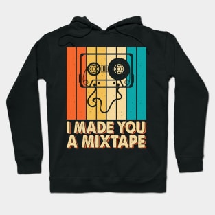 I Made You Mixtape T shirt For Women Hoodie